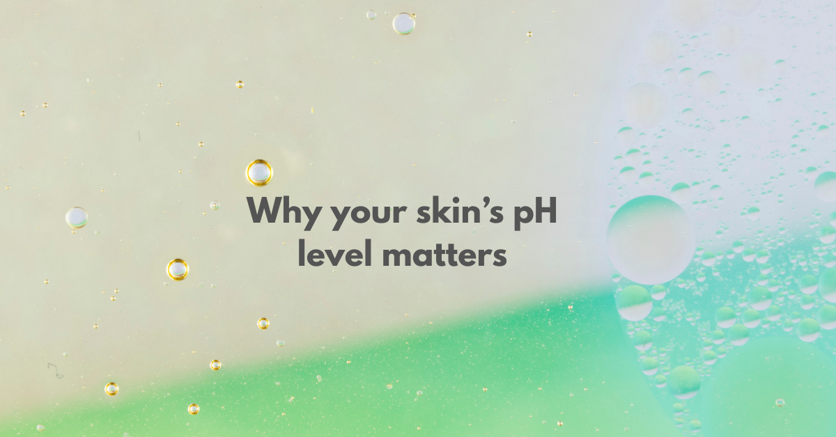 How to Maintain Your Skin’s pH Level: And Why It’s Crucial for Glowing Skin