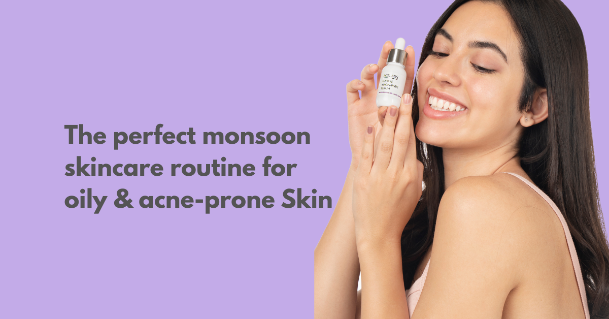 The Perfect Monsoon Skincare Routine for Oily & Acne-Prone Skin (Derm Tips Inside!) 