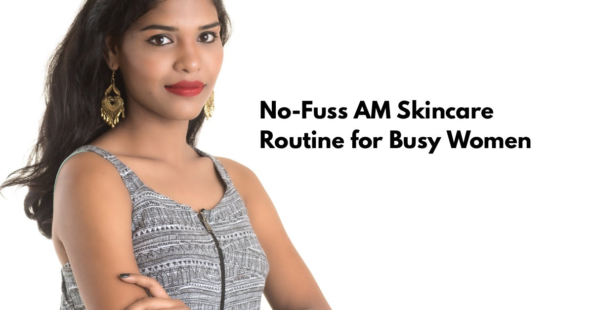 Morning Skincare Routine Steps: The Ultimate Glow-Getting Guide for Busy Women
