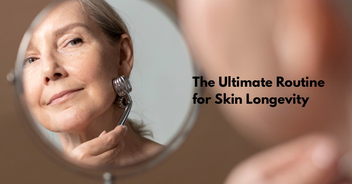 How to Build a Skincare Routine for Skin Longevity: Ingredients + Order + Daily Habits